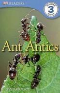 Ant Antics di Deborah Lock edito da DK Publishing (Dorling Kindersley)