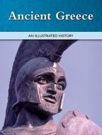 Ancient Greece: An Illustrated History edito da Cavendish Square Publishing