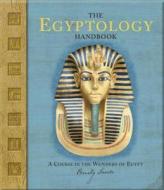 The Egyptology Handbook: A Course in the Wonders of Egypt [With Stickers] di Emily Sands edito da Candlewick Press (MA)