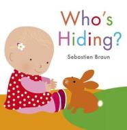 Who's Hiding? di Sebastien Braun edito da Candlewick Press (MA)