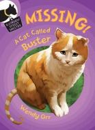 Missing! A Cat Called Buster di Wendy Orr edito da Henry Holt & Company