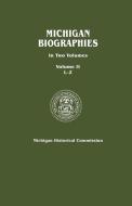 Michigan Biographies. in Two Volumes. Volume II, L-Z di Michigan Historical Commission edito da Clearfield