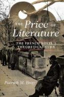 The Price of Literature di Patrick M. Bray edito da Northwestern University Press