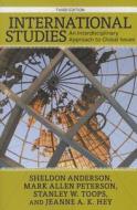 International Studies, 3rd Edition di Sheldon Anderson, Mark Allen Peterson, Stanley W. Toops, Jeanne A. K. Hey edito da Ingram Publisher Services Us