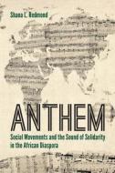 Anthem di Shana L. Redmond edito da NYU Press