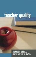 Teacher Quality di Williamson F. Evers edito da Hoover Institution Press