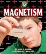 Magnetism di Sally M. Walker edito da Lerner Publications