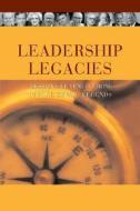 Leadership Legacies di Patricia Riggs, Desiree French, Michael Sheridan edito da Urban Land Institute,u.s.