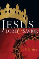 Jesus: Lord & Savior di Frederick Fyvie Bruce edito da INTER VARSITY PR