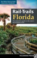 Rail-Trails Florida: The Definitive Guide to the State's Top Multiuse Trails di Rails-To-Trails Conservancy edito da WILDERNESS PR