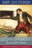 Master Of Ballantrae (Esprios Classics) di Robert Louis Stevenson edito da Blurb