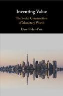 Inventing Value di Dave Elder-Vass edito da Cambridge University Press