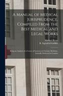 A Manual Of Medical Jurisprudence, Compiled From The Best Medical And Legal Works di Ryan Michael 1800-1841 Ryan edito da Legare Street Press