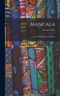 Mancala: The National Game Of Africa di Stewart Culin edito da LEGARE STREET PR