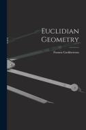 Euclidian Geometry di Francis Cuthbertson edito da LEGARE STREET PR