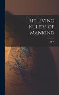 The Living Rulers of Mankind di H. N. Hutchinson edito da LEGARE STREET PR