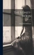 The Honey-Moon; Volume 2 di Marguerite Blessington edito da LEGARE STREET PR