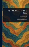 The Mirror of the Sea di Joseph Conrad edito da Creative Media Partners, LLC