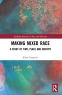 Making Mixed Race di Karis Campion edito da Taylor & Francis Ltd