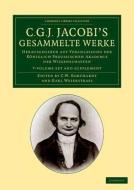 C. G. J. Jacobi's Gesammelte Werke 8 Volume Set di Carl Gustav Jacob Jacobi edito da Cambridge University Press
