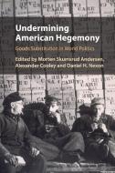 Undermining American Hegemony edito da Cambridge University Press