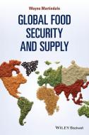 Global Food Security and Supply di Wayne Martindale edito da Wiley-Blackwell