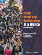 Public Health and Epidemiology at a Glance di Margaret Somerville, K. Kumaran, Rob Anderson edito da John Wiley & Sons Inc