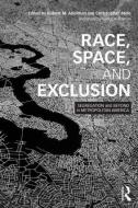 Race, Space, and Exclusion di Nancy A. Denton edito da Taylor & Francis Ltd