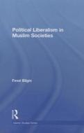 Political Liberalism in Muslim Societies di Fevzi Bilgin edito da ROUTLEDGE