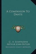 A Companion to Dante di G. A. Scartazzini edito da Kessinger Publishing