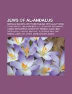 Jews Of Al-andalus: Abraham Ibn Ezra, Ba di Source Wikipedia edito da Books LLC, Wiki Series