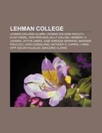 Lehman College: Lehman College Alumni, L di Source Wikipedia edito da Books LLC, Wiki Series