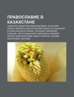 Pravoslavie V Kazakhstane: Smirnov, Dimi di Istochnik Wikipedia edito da Books LLC, Wiki Series