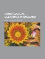 Genealogical Gleanings in England di Henry Fitz Waters edito da Rarebooksclub.com