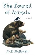 The Council of Animals di Nick Mcdonell edito da HENRY HOLT
