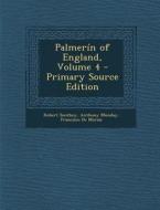 Palmerin of England by Francisco de Moraes, Volume 4 of 4 (1807) di Robert Southey, Anthony Munday, Francisco De Morais edito da Nabu Press