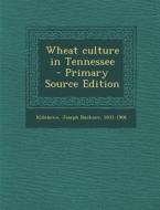 Wheat Culture in Tennessee - Primary Source Edition edito da Nabu Press