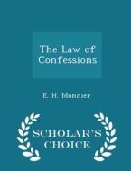 The Law Of Confessions - Scholar's Choice Edition di E H Monnier edito da Scholar's Choice