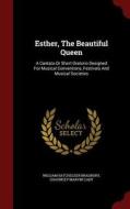 Esther, The Beautiful Queen di William Batchelder Bradbury edito da Andesite Press