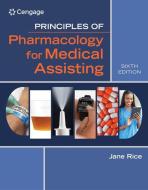 Principles of Pharmacology for Medical Assisting di Jane Rice edito da Cengage Learning, Inc