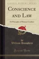 Conscience And Law di William Humphrey edito da Forgotten Books