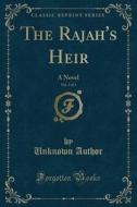 The Rajah's Heir, Vol. 3 Of 3 di Unknown Author edito da Forgotten Books