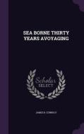 Sea Borne Thirty Years Avoyaging di James B Connoly edito da Palala Press