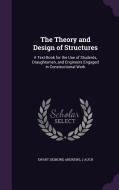 The Theory And Design Of Structures di Ewart Sigmund Andrews, J Auch edito da Palala Press