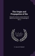 The Origin And Propagation Of Sin di F R 1866-1957 Tennant edito da Palala Press