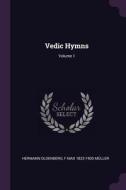 Vedic Hymns; Volume 1 di Hermann Oldenberg, F. Max Muller edito da CHIZINE PUBN