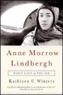 Anne Morrow Lindbergh: First Lady of the Air di Kathleen C. Winters edito da Palgrave MacMillan