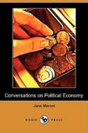 Conversations On Political Economy (dodo Press) di Jane Marcet edito da Dodo Press