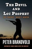 The Devil and Lou Prophet di Peter Brandvold edito da WHEELER PUB INC