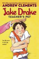 Jake Drake, Teacher's Pet di Andrew Clements edito da ALADDIN